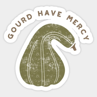 Gourd Have Mercy Sticker